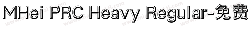 MHei PRC Heavy Regular字体转换